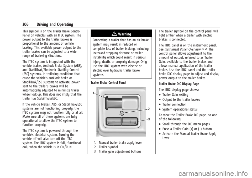 CHEVROLET SILVERADO EV 2024 Owners Manual Chevrolet Silverado EV Owner Manual (GMNA-Localizing-U.S./Canada-
16702912) - 2024 - CRC - 1/17/23
306 Driving and Operating
This symbol is on the Trailer Brake Control
Panel on vehicles with an ITBC CHEVROLET SILVERADO EV 2024 Owners Manual Chevrolet Silverado EV Owner Manual (GMNA-Localizing-U.S./Canada-
16702912) - 2024 - CRC - 1/17/23
306 Driving and Operating
This symbol is on the Trailer Brake Control
Panel on vehicles with an ITBC