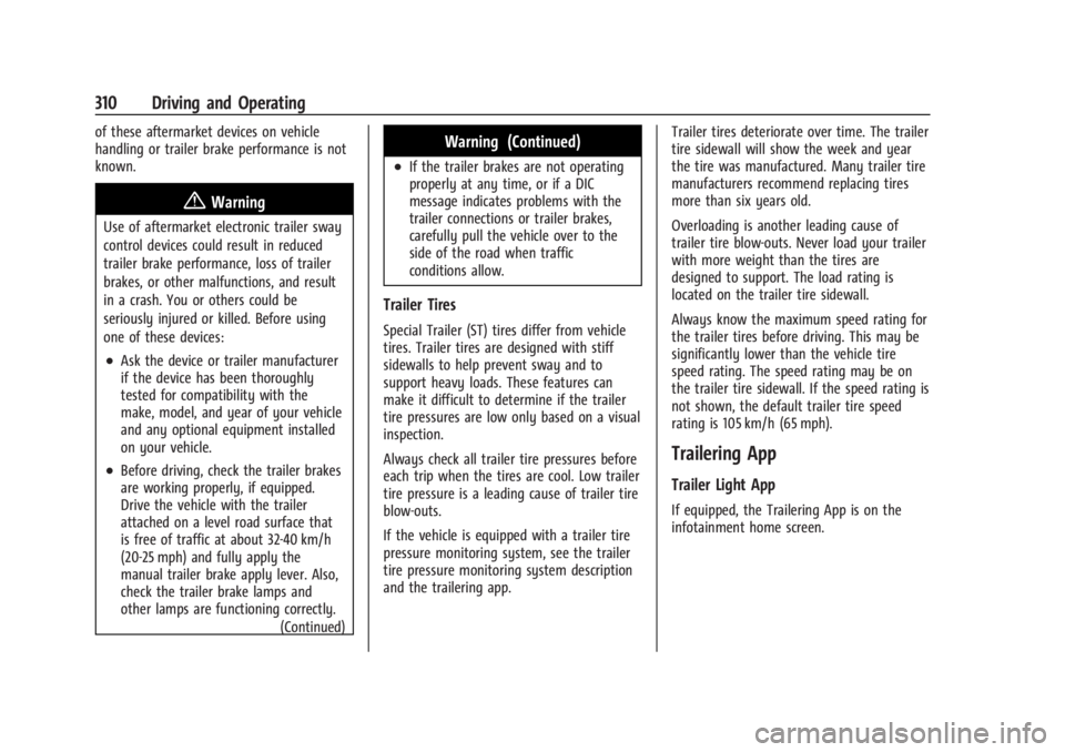 CHEVROLET SILVERADO EV 2024 Owners Manual Chevrolet Silverado EV Owner Manual (GMNA-Localizing-U.S./Canada-
16702912) - 2024 - CRC - 1/17/23
310 Driving and Operating
of these aftermarket devices on vehicle
handling or trailer brake performan CHEVROLET SILVERADO EV 2024 Owners Manual Chevrolet Silverado EV Owner Manual (GMNA-Localizing-U.S./Canada-
16702912) - 2024 - CRC - 1/17/23
310 Driving and Operating
of these aftermarket devices on vehicle
handling or trailer brake performan