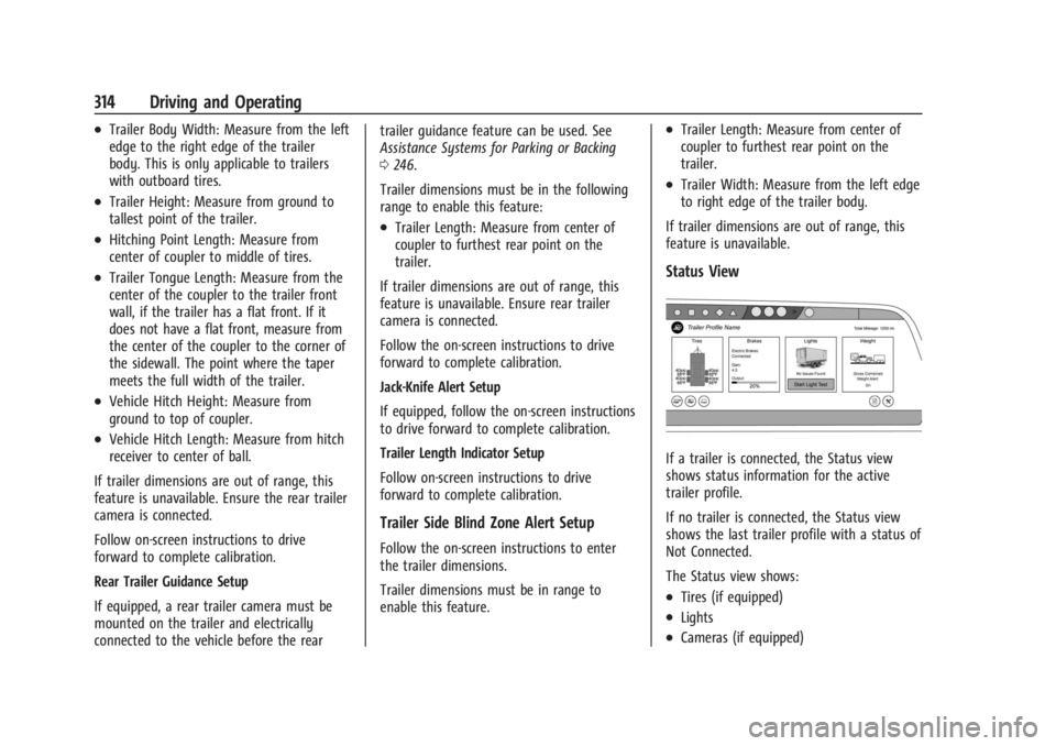 CHEVROLET SILVERADO EV 2024 Owners Manual Chevrolet Silverado EV Owner Manual (GMNA-Localizing-U.S./Canada-
16702912) - 2024 - CRC - 1/17/23
314 Driving and Operating
.Trailer Body Width: Measure from the left
edge to the right edge of the tr CHEVROLET SILVERADO EV 2024 Owners Manual Chevrolet Silverado EV Owner Manual (GMNA-Localizing-U.S./Canada-
16702912) - 2024 - CRC - 1/17/23
314 Driving and Operating
.Trailer Body Width: Measure from the left
edge to the right edge of the tr