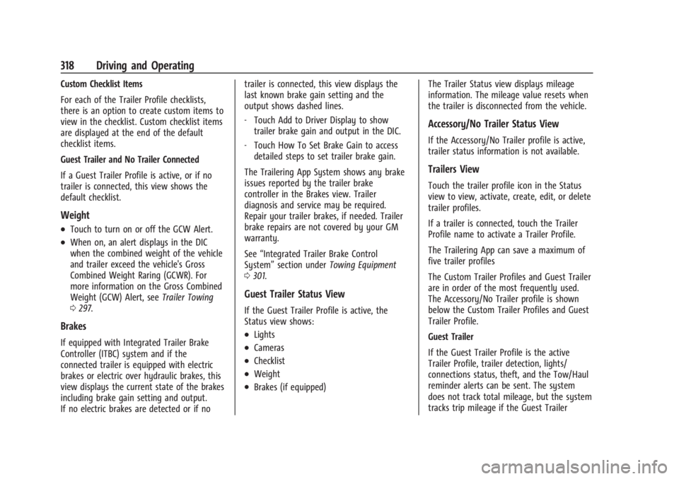 CHEVROLET SILVERADO EV 2024 Owners Manual Chevrolet Silverado EV Owner Manual (GMNA-Localizing-U.S./Canada-
16702912) - 2024 - CRC - 1/17/23
318 Driving and Operating
Custom Checklist Items
For each of the Trailer Profile checklists,
there is CHEVROLET SILVERADO EV 2024 Owners Manual Chevrolet Silverado EV Owner Manual (GMNA-Localizing-U.S./Canada-
16702912) - 2024 - CRC - 1/17/23
318 Driving and Operating
Custom Checklist Items
For each of the Trailer Profile checklists,
there is