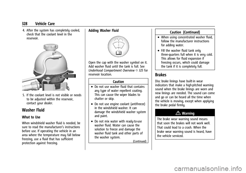 CHEVROLET SILVERADO EV 2024 Owners Manual Chevrolet Silverado EV Owner Manual (GMNA-Localizing-U.S./Canada-
16702912) - 2024 - CRC - 1/13/23
328 Vehicle Care
4. After the system has completely cooled,check that the coolant level in the
reserv CHEVROLET SILVERADO EV 2024 Owners Manual Chevrolet Silverado EV Owner Manual (GMNA-Localizing-U.S./Canada-
16702912) - 2024 - CRC - 1/13/23
328 Vehicle Care
4. After the system has completely cooled,check that the coolant level in the
reserv
