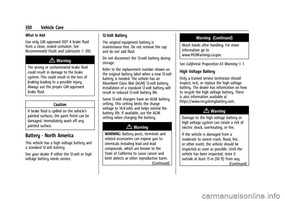 CHEVROLET SILVERADO EV 2024 Owners Manual Chevrolet Silverado EV Owner Manual (GMNA-Localizing-U.S./Canada-
16702912) - 2024 - CRC - 1/13/23
330 Vehicle Care
What to Add
Use only GM approved DOT 4 brake fluid
from a clean, sealed container. S CHEVROLET SILVERADO EV 2024 Owners Manual Chevrolet Silverado EV Owner Manual (GMNA-Localizing-U.S./Canada-
16702912) - 2024 - CRC - 1/13/23
330 Vehicle Care
What to Add
Use only GM approved DOT 4 brake fluid
from a clean, sealed container. S