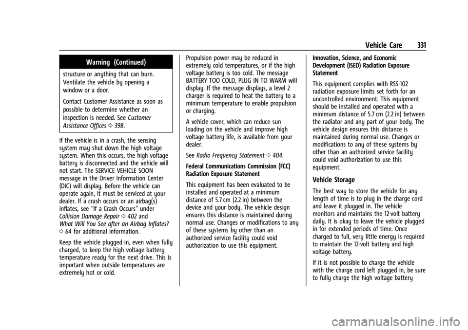 CHEVROLET SILVERADO EV 2024 Owners Manual Chevrolet Silverado EV Owner Manual (GMNA-Localizing-U.S./Canada-
16702912) - 2024 - CRC - 1/13/23
Vehicle Care 331
Warning (Continued)
structure or anything that can burn.
Ventilate the vehicle by op CHEVROLET SILVERADO EV 2024 Owners Manual Chevrolet Silverado EV Owner Manual (GMNA-Localizing-U.S./Canada-
16702912) - 2024 - CRC - 1/13/23
Vehicle Care 331
Warning (Continued)
structure or anything that can burn.
Ventilate the vehicle by op