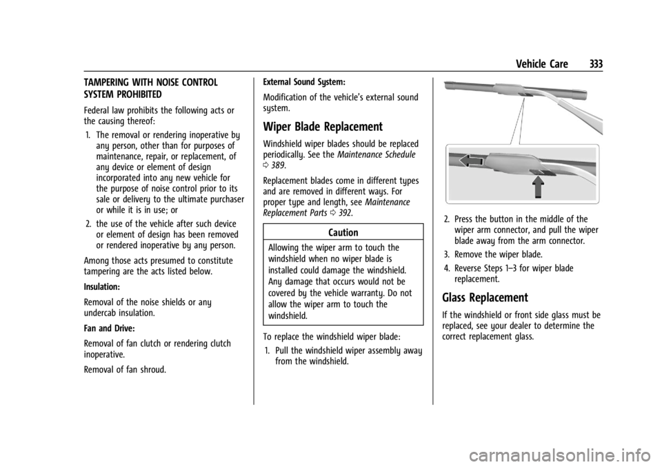 CHEVROLET SILVERADO EV 2024 Owners Manual Chevrolet Silverado EV Owner Manual (GMNA-Localizing-U.S./Canada-
16702912) - 2024 - CRC - 1/13/23
Vehicle Care 333
TAMPERING WITH NOISE CONTROL
SYSTEM PROHIBITED
Federal law prohibits the following a CHEVROLET SILVERADO EV 2024 Owners Manual Chevrolet Silverado EV Owner Manual (GMNA-Localizing-U.S./Canada-
16702912) - 2024 - CRC - 1/13/23
Vehicle Care 333
TAMPERING WITH NOISE CONTROL
SYSTEM PROHIBITED
Federal law prohibits the following a