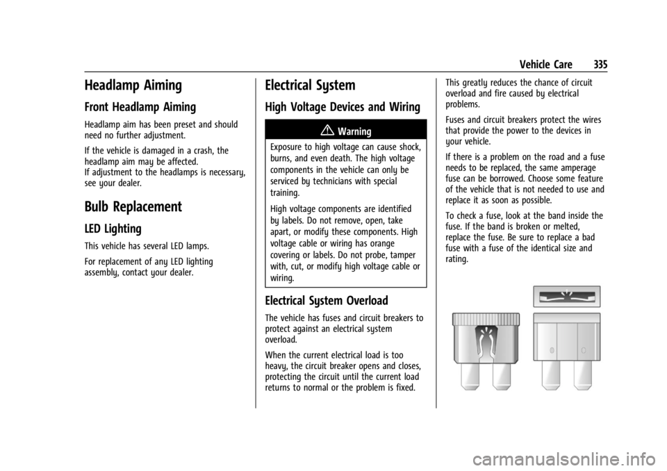 CHEVROLET SILVERADO EV 2024 Owners Manual Chevrolet Silverado EV Owner Manual (GMNA-Localizing-U.S./Canada-
16702912) - 2024 - CRC - 1/13/23
Vehicle Care 335
Headlamp Aiming
Front Headlamp Aiming
Headlamp aim has been preset and should
need n CHEVROLET SILVERADO EV 2024 Owners Manual Chevrolet Silverado EV Owner Manual (GMNA-Localizing-U.S./Canada-
16702912) - 2024 - CRC - 1/13/23
Vehicle Care 335
Headlamp Aiming
Front Headlamp Aiming
Headlamp aim has been preset and should
need n