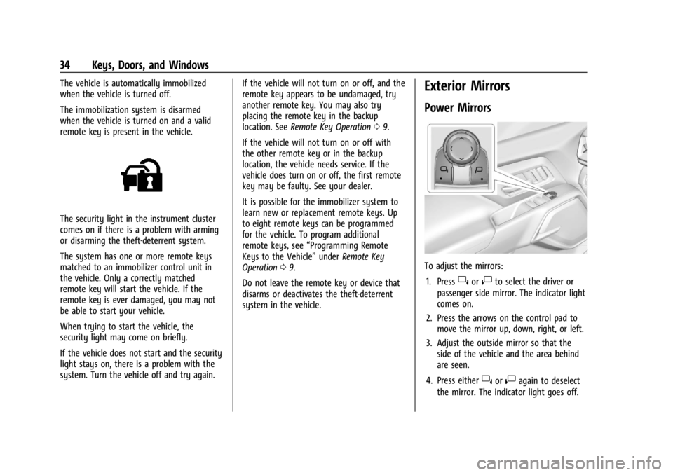 CHEVROLET SILVERADO EV 2024 Owners Guide Chevrolet Silverado EV Owner Manual (GMNA-Localizing-U.S./Canada-
16702912) - 2024 - CRC - 1/23/23
34 Keys, Doors, and Windows
The vehicle is automatically immobilized
when the vehicle is turned off.
CHEVROLET SILVERADO EV 2024 Owners Guide Chevrolet Silverado EV Owner Manual (GMNA-Localizing-U.S./Canada-
16702912) - 2024 - CRC - 1/23/23
34 Keys, Doors, and Windows
The vehicle is automatically immobilized
when the vehicle is turned off.
