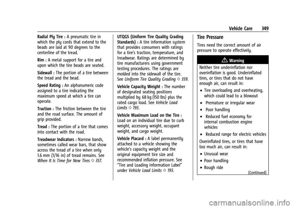 CHEVROLET SILVERADO EV 2024 Owners Manual Chevrolet Silverado EV Owner Manual (GMNA-Localizing-U.S./Canada-
16702912) - 2024 - CRC - 1/13/23
Vehicle Care 349
Radial Ply Tire:A pneumatic tire in
which the ply cords that extend to the
beads are CHEVROLET SILVERADO EV 2024 Owners Manual Chevrolet Silverado EV Owner Manual (GMNA-Localizing-U.S./Canada-
16702912) - 2024 - CRC - 1/13/23
Vehicle Care 349
Radial Ply Tire:A pneumatic tire in
which the ply cords that extend to the
beads are