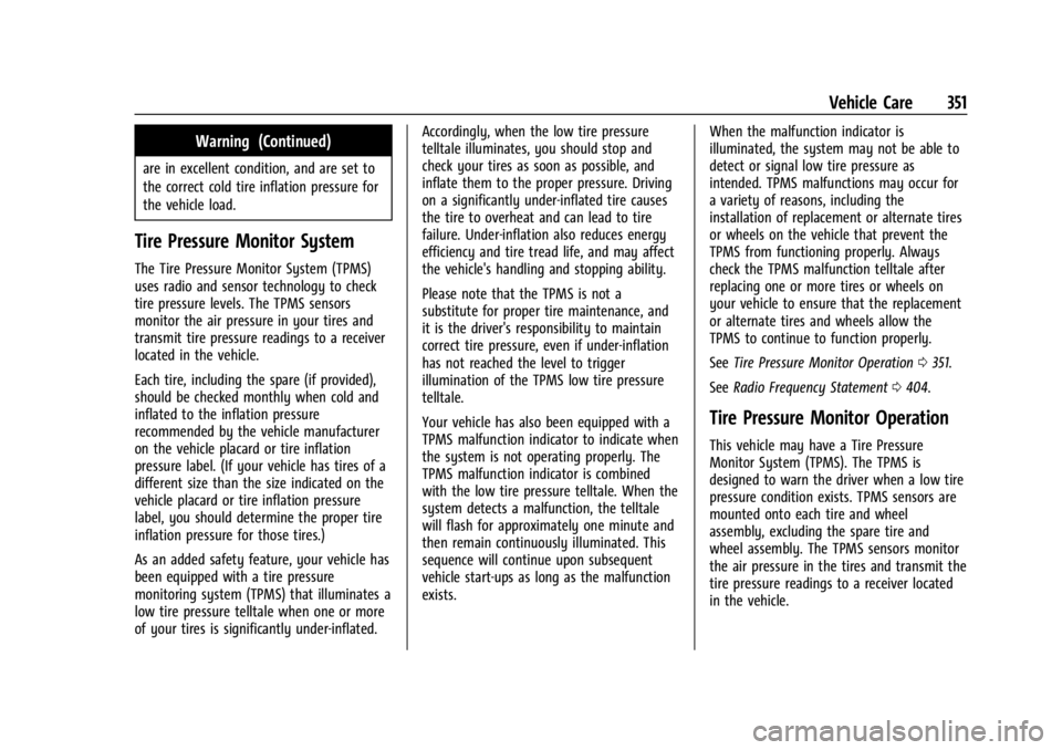 CHEVROLET SILVERADO EV 2024 Owners Manual Chevrolet Silverado EV Owner Manual (GMNA-Localizing-U.S./Canada-
16702912) - 2024 - CRC - 1/13/23
Vehicle Care 351
Warning (Continued)
are in excellent condition, and are set to
the correct cold tire CHEVROLET SILVERADO EV 2024 Owners Manual Chevrolet Silverado EV Owner Manual (GMNA-Localizing-U.S./Canada-
16702912) - 2024 - CRC - 1/13/23
Vehicle Care 351
Warning (Continued)
are in excellent condition, and are set to
the correct cold tire