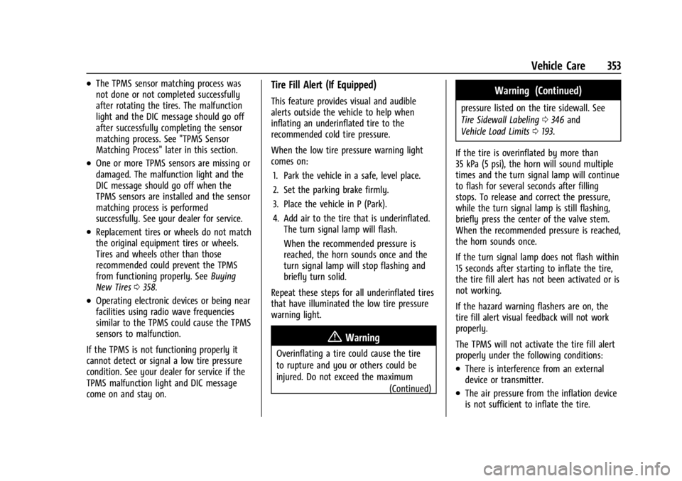 CHEVROLET SILVERADO EV 2024 Owners Manual Chevrolet Silverado EV Owner Manual (GMNA-Localizing-U.S./Canada-
16702912) - 2024 - CRC - 1/13/23
Vehicle Care 353
.The TPMS sensor matching process was
not done or not completed successfully
after r CHEVROLET SILVERADO EV 2024 Owners Manual Chevrolet Silverado EV Owner Manual (GMNA-Localizing-U.S./Canada-
16702912) - 2024 - CRC - 1/13/23
Vehicle Care 353
.The TPMS sensor matching process was
not done or not completed successfully
after r