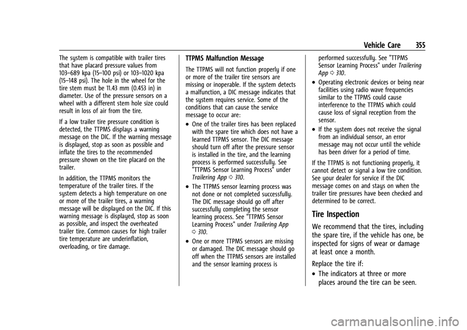 CHEVROLET SILVERADO EV 2024 Owners Manual Chevrolet Silverado EV Owner Manual (GMNA-Localizing-U.S./Canada-
16702912) - 2024 - CRC - 1/13/23
Vehicle Care 355
The system is compatible with trailer tires
that have placard pressure values from
1 CHEVROLET SILVERADO EV 2024 Owners Manual Chevrolet Silverado EV Owner Manual (GMNA-Localizing-U.S./Canada-
16702912) - 2024 - CRC - 1/13/23
Vehicle Care 355
The system is compatible with trailer tires
that have placard pressure values from
1