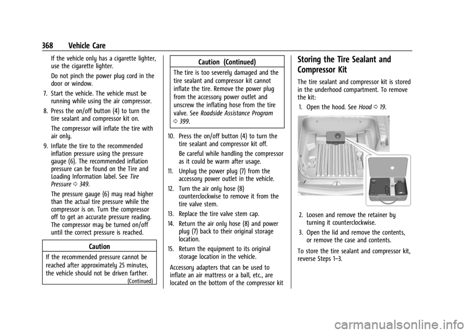 CHEVROLET SILVERADO EV 2024 Owners Manual Chevrolet Silverado EV Owner Manual (GMNA-Localizing-U.S./Canada-
16702912) - 2024 - CRC - 1/13/23
368 Vehicle Care
If the vehicle only has a cigarette lighter,
use the cigarette lighter.
Do not pinch CHEVROLET SILVERADO EV 2024 Owners Manual Chevrolet Silverado EV Owner Manual (GMNA-Localizing-U.S./Canada-
16702912) - 2024 - CRC - 1/13/23
368 Vehicle Care
If the vehicle only has a cigarette lighter,
use the cigarette lighter.
Do not pinch