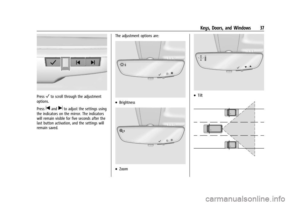 CHEVROLET SILVERADO EV 2024 Owners Guide Chevrolet Silverado EV Owner Manual (GMNA-Localizing-U.S./Canada-
16702912) - 2024 - CRC - 1/23/23
Keys, Doors, and Windows 37
PressVto scroll through the adjustment
options.
Press
tanduto adjust the CHEVROLET SILVERADO EV 2024 Owners Guide Chevrolet Silverado EV Owner Manual (GMNA-Localizing-U.S./Canada-
16702912) - 2024 - CRC - 1/23/23
Keys, Doors, and Windows 37
PressVto scroll through the adjustment
options.
Press
tanduto adjust the