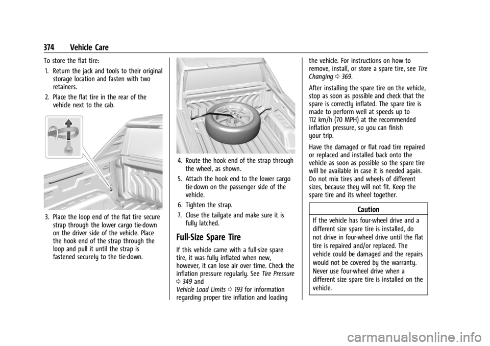 CHEVROLET SILVERADO EV 2024 Owners Manual Chevrolet Silverado EV Owner Manual (GMNA-Localizing-U.S./Canada-
16702912) - 2024 - CRC - 1/13/23
374 Vehicle Care
To store the flat tire:1. Return the jack and tools to their original storage locati CHEVROLET SILVERADO EV 2024 Owners Manual Chevrolet Silverado EV Owner Manual (GMNA-Localizing-U.S./Canada-
16702912) - 2024 - CRC - 1/13/23
374 Vehicle Care
To store the flat tire:1. Return the jack and tools to their original storage locati