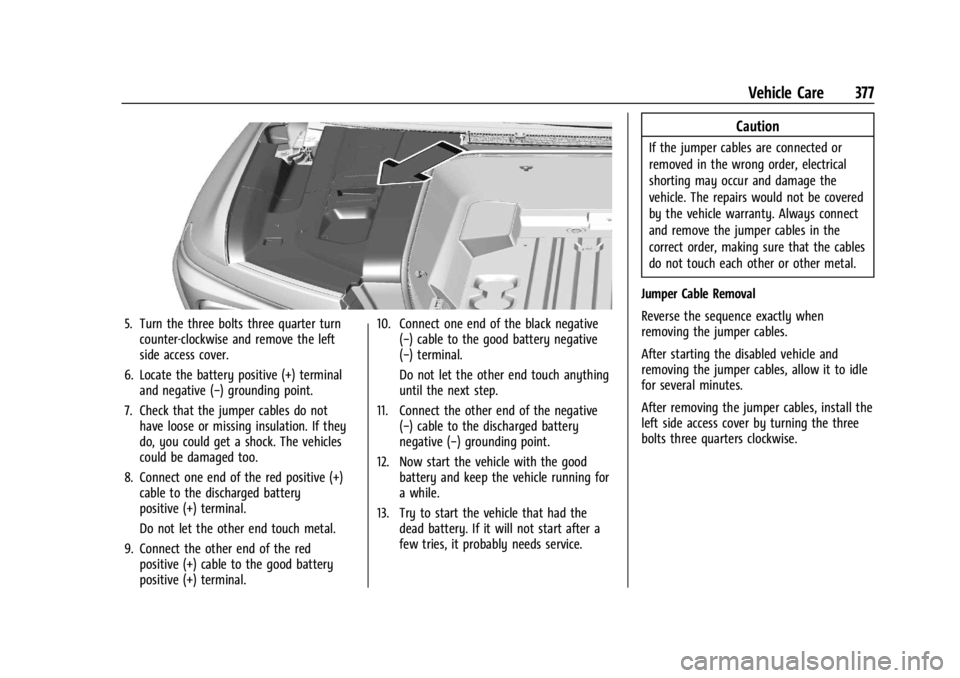 CHEVROLET SILVERADO EV 2024 Owners Manual Chevrolet Silverado EV Owner Manual (GMNA-Localizing-U.S./Canada-
16702912) - 2024 - CRC - 1/13/23
Vehicle Care 377
5. Turn the three bolts three quarter turncounter-clockwise and remove the left
side CHEVROLET SILVERADO EV 2024 Owners Manual Chevrolet Silverado EV Owner Manual (GMNA-Localizing-U.S./Canada-
16702912) - 2024 - CRC - 1/13/23
Vehicle Care 377
5. Turn the three bolts three quarter turncounter-clockwise and remove the left
side