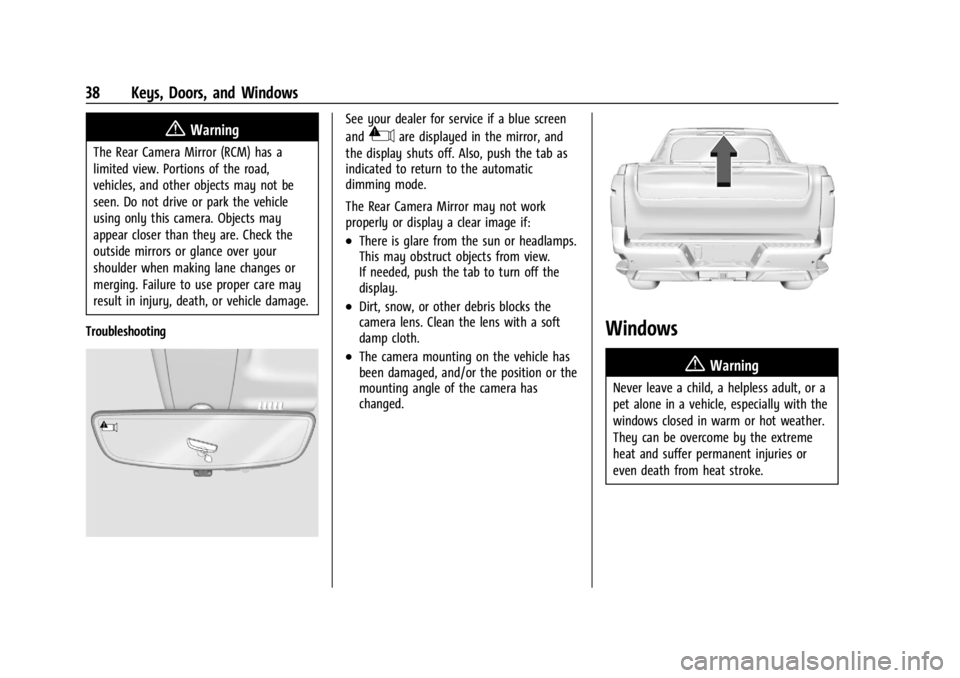 CHEVROLET SILVERADO EV 2024 Owners Guide Chevrolet Silverado EV Owner Manual (GMNA-Localizing-U.S./Canada-
16702912) - 2024 - CRC - 1/23/23
38 Keys, Doors, and Windows
{Warning
The Rear Camera Mirror (RCM) has a
limited view. Portions of the CHEVROLET SILVERADO EV 2024 Owners Guide Chevrolet Silverado EV Owner Manual (GMNA-Localizing-U.S./Canada-
16702912) - 2024 - CRC - 1/23/23
38 Keys, Doors, and Windows
{Warning
The Rear Camera Mirror (RCM) has a
limited view. Portions of the