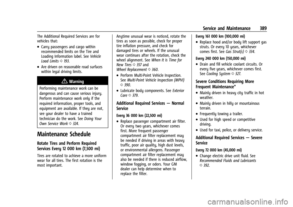 CHEVROLET SILVERADO EV 2024 Owners Manual Chevrolet Silverado EV Owner Manual (GMNA-Localizing-U.S./Canada-
16702912) - 2024 - CRC - 1/13/23
Service and Maintenance 389
The Additional Required Services are for
vehicles that:
.Carry passengers CHEVROLET SILVERADO EV 2024 Owners Manual Chevrolet Silverado EV Owner Manual (GMNA-Localizing-U.S./Canada-
16702912) - 2024 - CRC - 1/13/23
Service and Maintenance 389
The Additional Required Services are for
vehicles that:
.Carry passengers