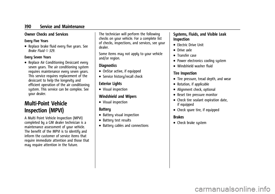 CHEVROLET SILVERADO EV 2024  Owners Manual Chevrolet Silverado EV Owner Manual (GMNA-Localizing-U.S./Canada-
16702912) - 2024 - CRC - 1/13/23
390 Service and Maintenance
Owner Checks and Services
Every Five Years
.Replace brake fluid every fiv