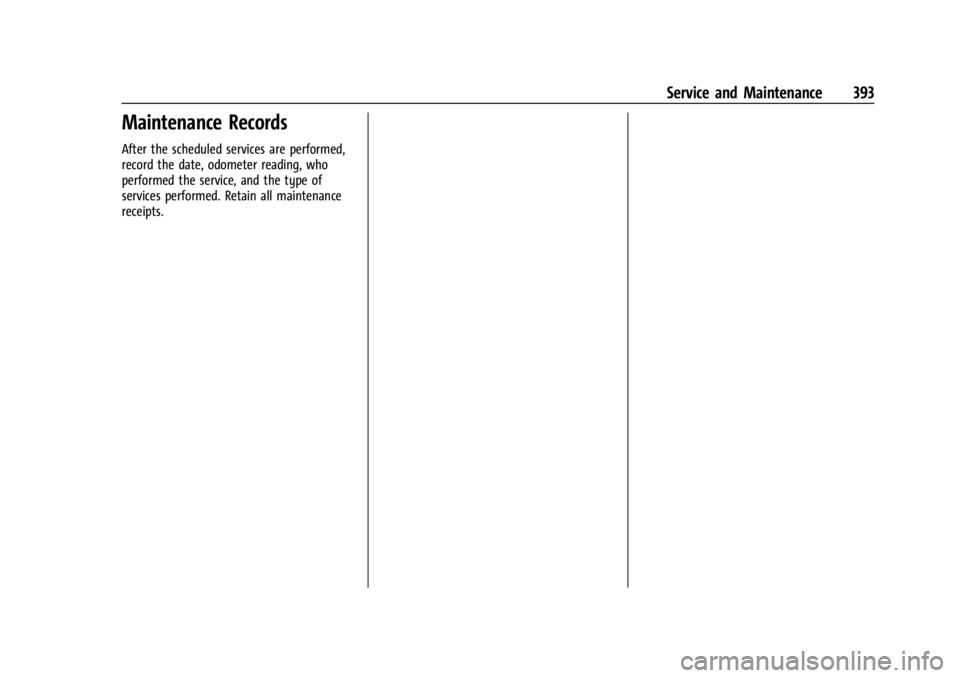 CHEVROLET SILVERADO EV 2024  Owners Manual Chevrolet Silverado EV Owner Manual (GMNA-Localizing-U.S./Canada-
16702912) - 2024 - CRC - 1/13/23
Service and Maintenance 393
Maintenance Records
After the scheduled services are performed,
record th