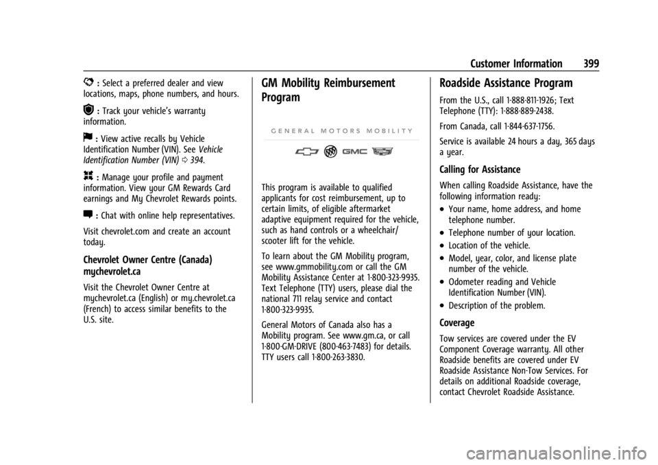 CHEVROLET SILVERADO EV 2024  Owners Manual Chevrolet Silverado EV Owner Manual (GMNA-Localizing-U.S./Canada-
16702912) - 2024 - CRC - 1/13/23
Customer Information 399
D:Select a preferred dealer and view
locations, maps, phone numbers, and hou