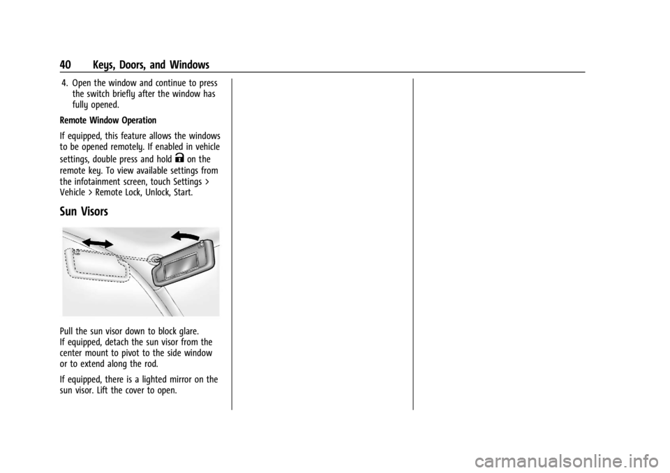 CHEVROLET SILVERADO EV 2024 Service Manual Chevrolet Silverado EV Owner Manual (GMNA-Localizing-U.S./Canada-
16702912) - 2024 - CRC - 1/23/23
40 Keys, Doors, and Windows
4. Open the window and continue to pressthe switch briefly after the wind CHEVROLET SILVERADO EV 2024 Service Manual Chevrolet Silverado EV Owner Manual (GMNA-Localizing-U.S./Canada-
16702912) - 2024 - CRC - 1/23/23
40 Keys, Doors, and Windows
4. Open the window and continue to pressthe switch briefly after the wind