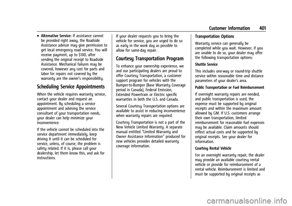 CHEVROLET SILVERADO EV 2024 Owners Manual Chevrolet Silverado EV Owner Manual (GMNA-Localizing-U.S./Canada-
16702912) - 2024 - CRC - 1/13/23
Customer Information 401
.Alternative Service:If assistance cannot
be provided right away, the Roadsi CHEVROLET SILVERADO EV 2024 Owners Manual Chevrolet Silverado EV Owner Manual (GMNA-Localizing-U.S./Canada-
16702912) - 2024 - CRC - 1/13/23
Customer Information 401
.Alternative Service:If assistance cannot
be provided right away, the Roadsi