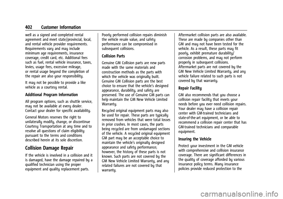 CHEVROLET SILVERADO EV 2024 Owners Manual Chevrolet Silverado EV Owner Manual (GMNA-Localizing-U.S./Canada-
16702912) - 2024 - CRC - 1/13/23
402 Customer Information
well as a signed and completed rental
agreement and meet state/provincial, l CHEVROLET SILVERADO EV 2024 Owners Manual Chevrolet Silverado EV Owner Manual (GMNA-Localizing-U.S./Canada-
16702912) - 2024 - CRC - 1/13/23
402 Customer Information
well as a signed and completed rental
agreement and meet state/provincial, l