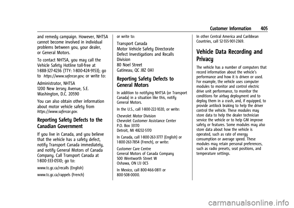CHEVROLET SILVERADO EV 2024 Owners Manual Chevrolet Silverado EV Owner Manual (GMNA-Localizing-U.S./Canada-
16702912) - 2024 - CRC - 1/13/23
Customer Information 405
and remedy campaign. However, NHTSA
cannot become involved in individual
pro CHEVROLET SILVERADO EV 2024 Owners Manual Chevrolet Silverado EV Owner Manual (GMNA-Localizing-U.S./Canada-
16702912) - 2024 - CRC - 1/13/23
Customer Information 405
and remedy campaign. However, NHTSA
cannot become involved in individual
pro