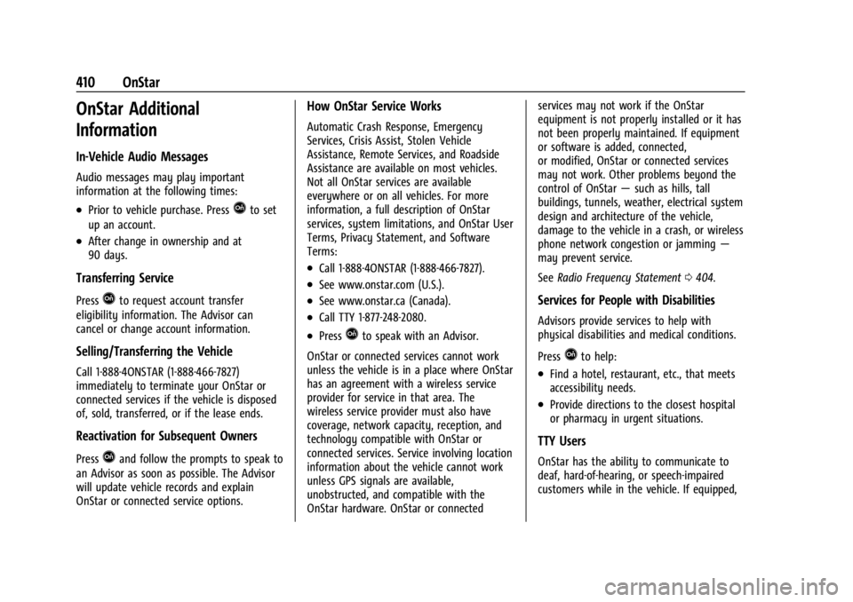 CHEVROLET SILVERADO EV 2024 Owners Manual Chevrolet Silverado EV Owner Manual (GMNA-Localizing-U.S./Canada-
16702912) - 2024 - CRC - 1/13/23
410 OnStar
OnStar Additional
Information
In-Vehicle Audio Messages
Audio messages may play important
CHEVROLET SILVERADO EV 2024 Owners Manual Chevrolet Silverado EV Owner Manual (GMNA-Localizing-U.S./Canada-
16702912) - 2024 - CRC - 1/13/23
410 OnStar
OnStar Additional
Information
In-Vehicle Audio Messages
Audio messages may play important