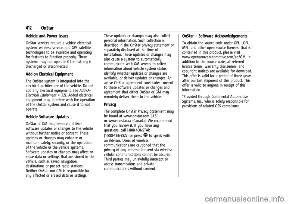 CHEVROLET SILVERADO EV 2024 Owners Manual Chevrolet Silverado EV Owner Manual (GMNA-Localizing-U.S./Canada-
16702912) - 2024 - CRC - 1/13/23
412 OnStar
Vehicle and Power Issues
OnStar services require a vehicle electrical
system, wireless ser CHEVROLET SILVERADO EV 2024 Owners Manual Chevrolet Silverado EV Owner Manual (GMNA-Localizing-U.S./Canada-
16702912) - 2024 - CRC - 1/13/23
412 OnStar
Vehicle and Power Issues
OnStar services require a vehicle electrical
system, wireless ser