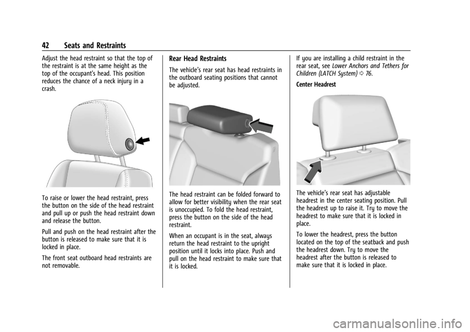 CHEVROLET SILVERADO EV 2024  Owners Manual Chevrolet Silverado EV Owner Manual (GMNA-Localizing-U.S./Canada-
16702912) - 2024 - CRC - 1/13/23
42 Seats and Restraints
Adjust the head restraint so that the top of
the restraint is at the same hei