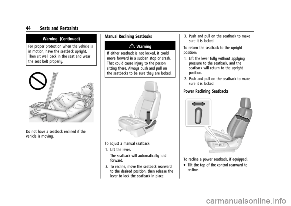 CHEVROLET SILVERADO EV 2024 Service Manual Chevrolet Silverado EV Owner Manual (GMNA-Localizing-U.S./Canada-
16702912) - 2024 - CRC - 1/13/23
44 Seats and Restraints
Warning (Continued)
For proper protection when the vehicle is
in motion, have CHEVROLET SILVERADO EV 2024 Service Manual Chevrolet Silverado EV Owner Manual (GMNA-Localizing-U.S./Canada-
16702912) - 2024 - CRC - 1/13/23
44 Seats and Restraints
Warning (Continued)
For proper protection when the vehicle is
in motion, have