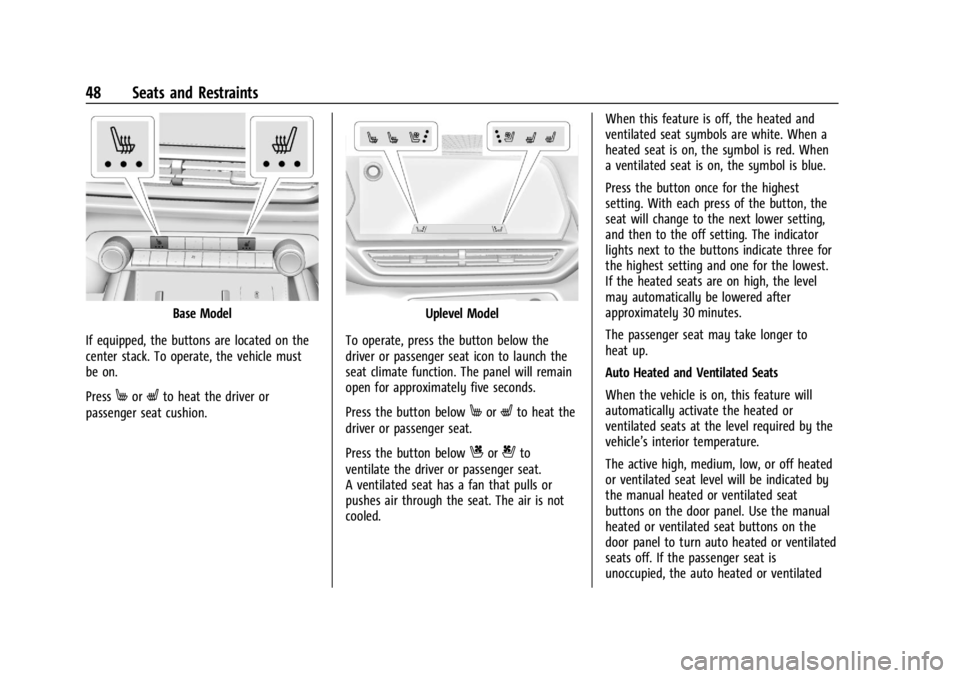 CHEVROLET SILVERADO EV 2024 Service Manual Chevrolet Silverado EV Owner Manual (GMNA-Localizing-U.S./Canada-
16702912) - 2024 - CRC - 1/13/23
48 Seats and Restraints
Base Model
If equipped, the buttons are located on the
center stack. To opera CHEVROLET SILVERADO EV 2024 Service Manual Chevrolet Silverado EV Owner Manual (GMNA-Localizing-U.S./Canada-
16702912) - 2024 - CRC - 1/13/23
48 Seats and Restraints
Base Model
If equipped, the buttons are located on the
center stack. To opera