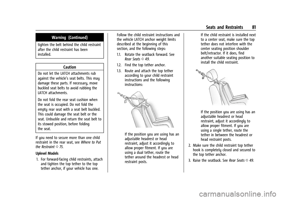 CHEVROLET SILVERADO EV 2024  Owners Manual Chevrolet Silverado EV Owner Manual (GMNA-Localizing-U.S./Canada-
16702912) - 2024 - CRC - 1/13/23
Seats and Restraints 81
Warning (Continued)
tighten the belt behind the child restraint
after the chi