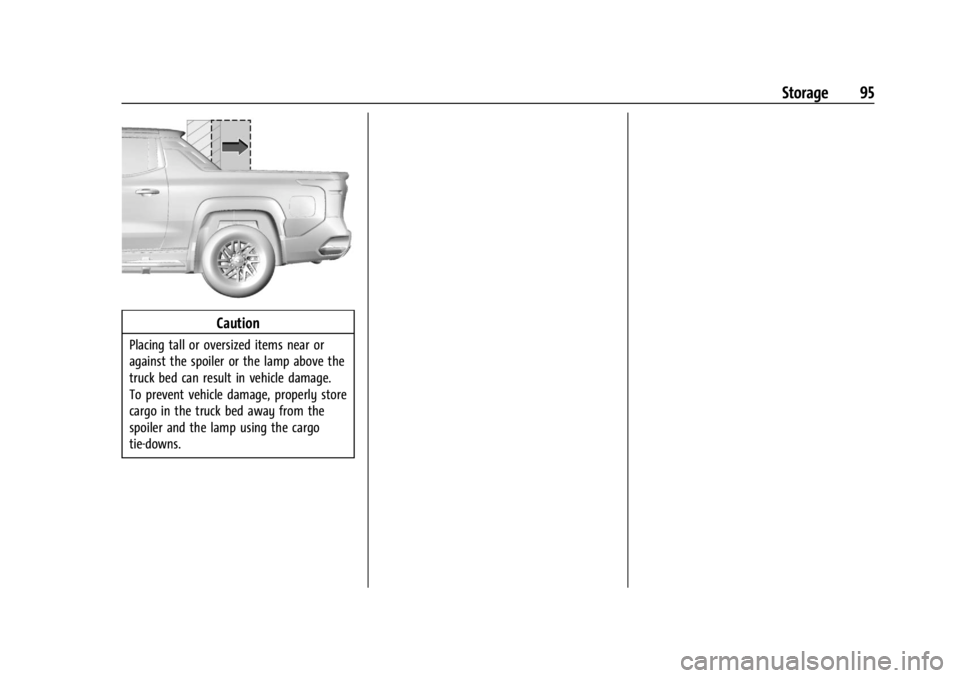 CHEVROLET SILVERADO EV 2024  Owners Manual Chevrolet Silverado EV Owner Manual (GMNA-Localizing-U.S./Canada-
16702912) - 2024 - CRC - 1/13/23
Storage 95
Caution
Placing tall or oversized items near or
against the spoiler or the lamp above the
