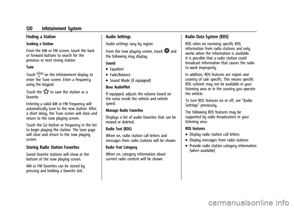 CHEVROLET TRAX 2024 Owners Manual Chevrolet TRAX Owner Manual (GMNA-Localizing-U.S./Canada/Mexico-
17041293) - 2024 - CRC - 12/2/22
120 Infotainment System
Finding a Station
Seeking a Station
From the AM or FM screen, touch the back
o CHEVROLET TRAX 2024 Owners Manual Chevrolet TRAX Owner Manual (GMNA-Localizing-U.S./Canada/Mexico-
17041293) - 2024 - CRC - 12/2/22
120 Infotainment System
Finding a Station
Seeking a Station
From the AM or FM screen, touch the back
o