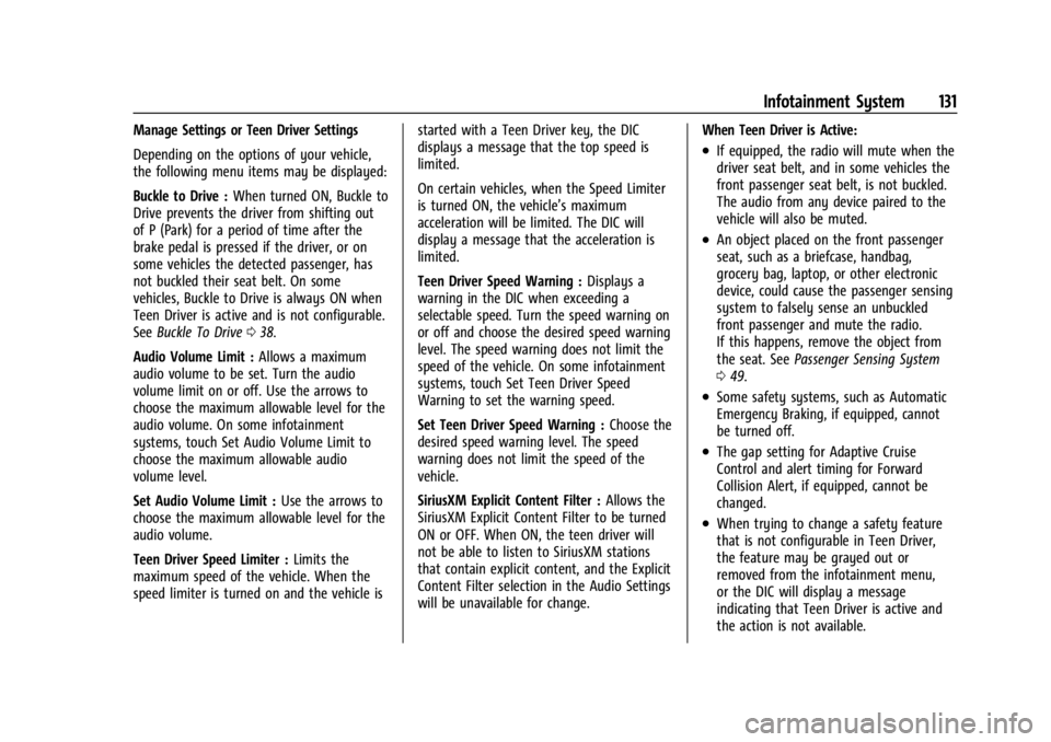 CHEVROLET TRAX 2024 Owners Manual Chevrolet TRAX Owner Manual (GMNA-Localizing-U.S./Canada/Mexico-
17041293) - 2024 - CRC - 12/2/22
Infotainment System 131
Manage Settings or Teen Driver Settings
Depending on the options of your vehic CHEVROLET TRAX 2024 Owners Manual Chevrolet TRAX Owner Manual (GMNA-Localizing-U.S./Canada/Mexico-
17041293) - 2024 - CRC - 12/2/22
Infotainment System 131
Manage Settings or Teen Driver Settings
Depending on the options of your vehic