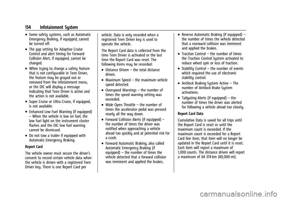 CHEVROLET TRAX 2024 Owners Manual Chevrolet TRAX Owner Manual (GMNA-Localizing-U.S./Canada/Mexico-
17041293) - 2024 - CRC - 12/2/22
154 Infotainment System
.Some safety systems, such as Automatic
Emergency Braking, if equipped, cannot CHEVROLET TRAX 2024 Owners Manual Chevrolet TRAX Owner Manual (GMNA-Localizing-U.S./Canada/Mexico-
17041293) - 2024 - CRC - 12/2/22
154 Infotainment System
.Some safety systems, such as Automatic
Emergency Braking, if equipped, cannot