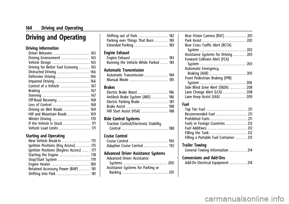 CHEVROLET TRAX 2024  Owners Manual Chevrolet TRAX Owner Manual (GMNA-Localizing-U.S./Canada/Mexico-
17041293) - 2024 - CRC - 12/6/22
164 Driving and Operating
Driving and Operating
Driving Information
Driver Behavior . . . . . . . . . 