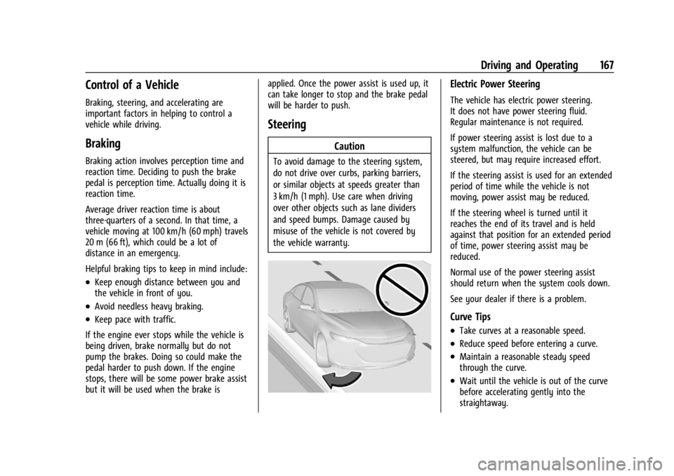 CHEVROLET TRAX 2024  Owners Manual Chevrolet TRAX Owner Manual (GMNA-Localizing-U.S./Canada/Mexico-
17041293) - 2024 - CRC - 12/6/22
Driving and Operating 167
Control of a Vehicle
Braking, steering, and accelerating are
important facto