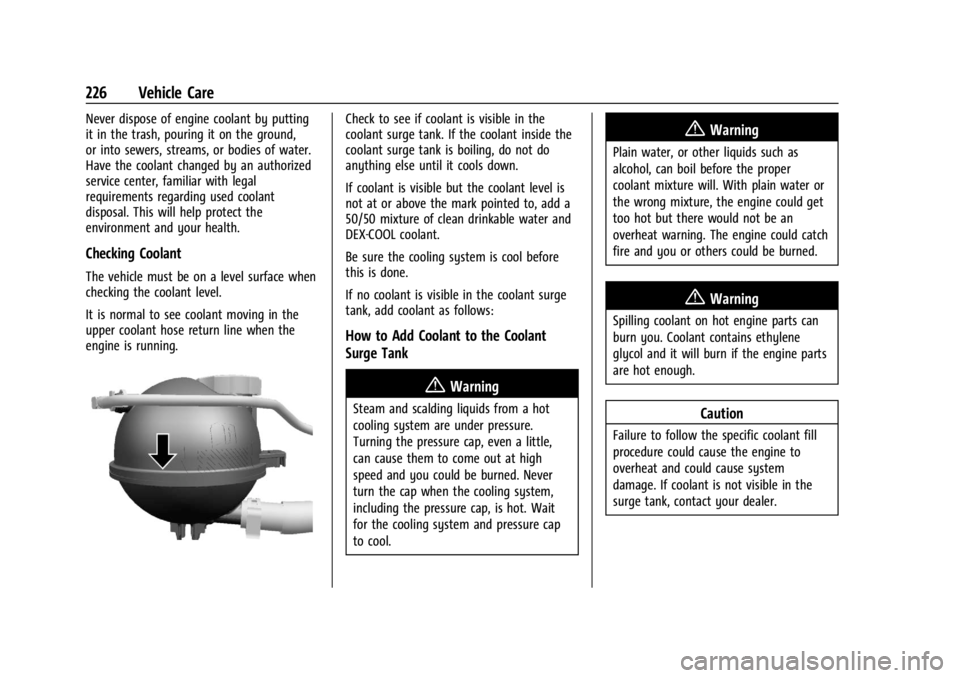 CHEVROLET TRAX 2024 Owners Manual Chevrolet TRAX Owner Manual (GMNA-Localizing-U.S./Canada/Mexico-
17041293) - 2024 - CRC - 12/6/22
226 Vehicle Care
Never dispose of engine coolant by putting
it in the trash, pouring it on the ground, CHEVROLET TRAX 2024 Owners Manual Chevrolet TRAX Owner Manual (GMNA-Localizing-U.S./Canada/Mexico-
17041293) - 2024 - CRC - 12/6/22
226 Vehicle Care
Never dispose of engine coolant by putting
it in the trash, pouring it on the ground,