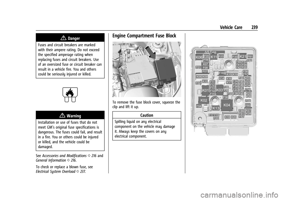CHEVROLET TRAX 2024  Owners Manual Chevrolet TRAX Owner Manual (GMNA-Localizing-U.S./Canada/Mexico-
17041293) - 2024 - CRC - 12/6/22
Vehicle Care 239
{Danger
Fuses and circuit breakers are marked
with their ampere rating. Do not exceed