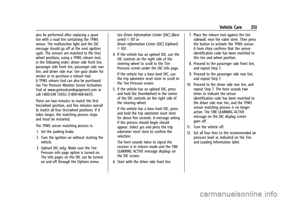 CHEVROLET TRAX 2024 Owners Manual Chevrolet TRAX Owner Manual (GMNA-Localizing-U.S./Canada/Mexico-
17041293) - 2024 - CRC - 12/6/22
Vehicle Care 253
also be performed after replacing a spare
tire with a road tire containing the TPMS
s CHEVROLET TRAX 2024 Owners Manual Chevrolet TRAX Owner Manual (GMNA-Localizing-U.S./Canada/Mexico-
17041293) - 2024 - CRC - 12/6/22
Vehicle Care 253
also be performed after replacing a spare
tire with a road tire containing the TPMS
s