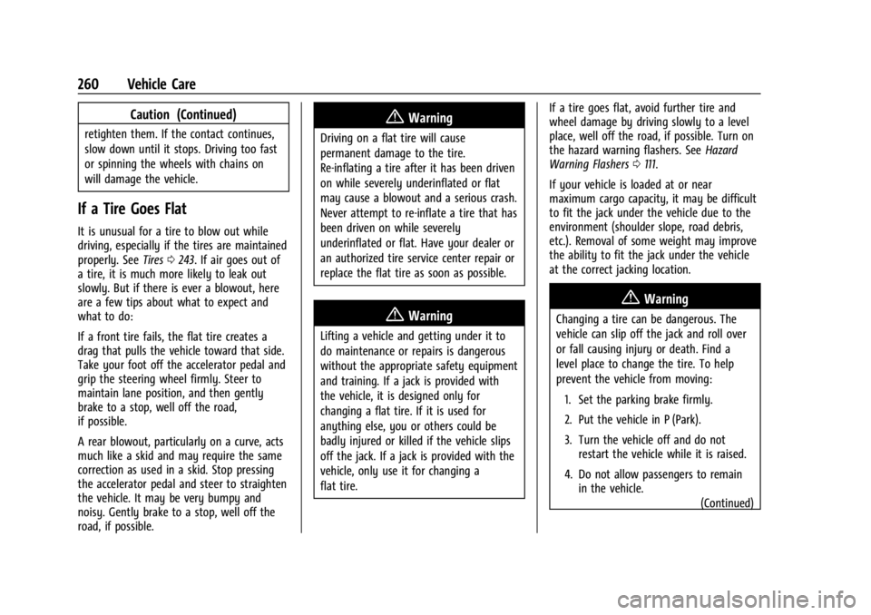 CHEVROLET TRAX 2024  Owners Manual Chevrolet TRAX Owner Manual (GMNA-Localizing-U.S./Canada/Mexico-
17041293) - 2024 - CRC - 12/6/22
260 Vehicle Care
Caution (Continued)
retighten them. If the contact continues,
slow down until it stop