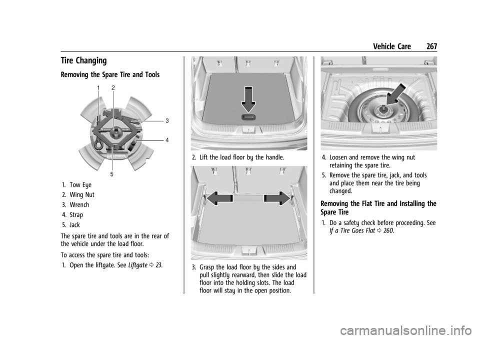 CHEVROLET TRAX 2024  Owners Manual Chevrolet TRAX Owner Manual (GMNA-Localizing-U.S./Canada/Mexico-
17041293) - 2024 - CRC - 12/6/22
Vehicle Care 267
Tire Changing
Removing the Spare Tire and Tools
1. Tow Eye
2. Wing Nut
3. Wrench
4. S