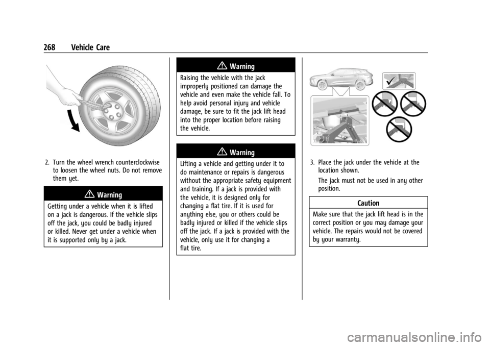 CHEVROLET TRAX 2024  Owners Manual Chevrolet TRAX Owner Manual (GMNA-Localizing-U.S./Canada/Mexico-
17041293) - 2024 - CRC - 12/6/22
268 Vehicle Care
2. Turn the wheel wrench counterclockwiseto loosen the wheel nuts. Do not remove
them
