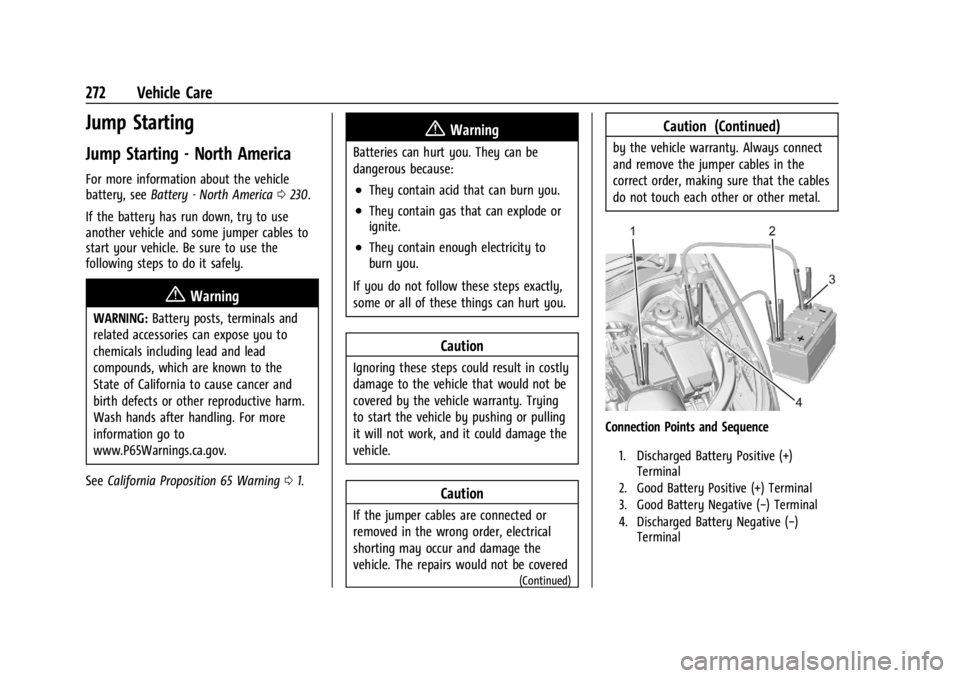 CHEVROLET TRAX 2024 Owners Manual Chevrolet TRAX Owner Manual (GMNA-Localizing-U.S./Canada/Mexico-
17041293) - 2024 - CRC - 12/6/22
272 Vehicle Care
Jump Starting
Jump Starting - North America
For more information about the vehicle
ba CHEVROLET TRAX 2024 Owners Manual Chevrolet TRAX Owner Manual (GMNA-Localizing-U.S./Canada/Mexico-
17041293) - 2024 - CRC - 12/6/22
272 Vehicle Care
Jump Starting
Jump Starting - North America
For more information about the vehicle
ba