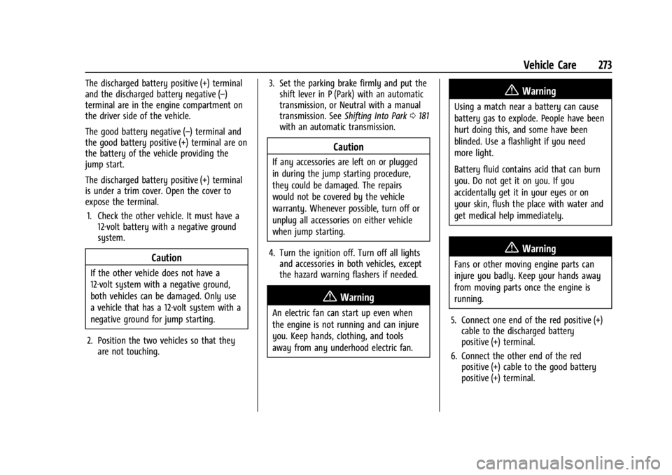 CHEVROLET TRAX 2024  Owners Manual Chevrolet TRAX Owner Manual (GMNA-Localizing-U.S./Canada/Mexico-
17041293) - 2024 - CRC - 12/6/22
Vehicle Care 273
The discharged battery positive (+) terminal
and the discharged battery negative (–