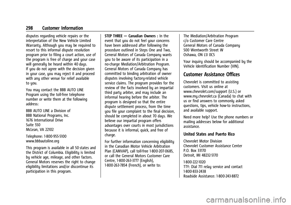 CHEVROLET TRAX 2024 Owners Manual Chevrolet TRAX Owner Manual (GMNA-Localizing-U.S./Canada/Mexico-
17041293) - 2024 - CRC - 12/2/22
298 Customer Information
disputes regarding vehicle repairs or the
interpretation of the New Vehicle L CHEVROLET TRAX 2024 Owners Manual Chevrolet TRAX Owner Manual (GMNA-Localizing-U.S./Canada/Mexico-
17041293) - 2024 - CRC - 12/2/22
298 Customer Information
disputes regarding vehicle repairs or the
interpretation of the New Vehicle L