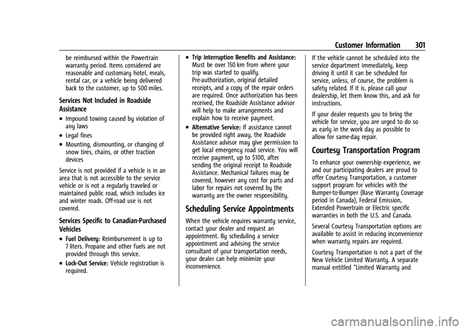 CHEVROLET TRAX 2024  Owners Manual Chevrolet TRAX Owner Manual (GMNA-Localizing-U.S./Canada/Mexico-
17041293) - 2024 - CRC - 12/2/22
Customer Information 301
be reimbursed within the Powertrain
warranty period. Items considered are
rea