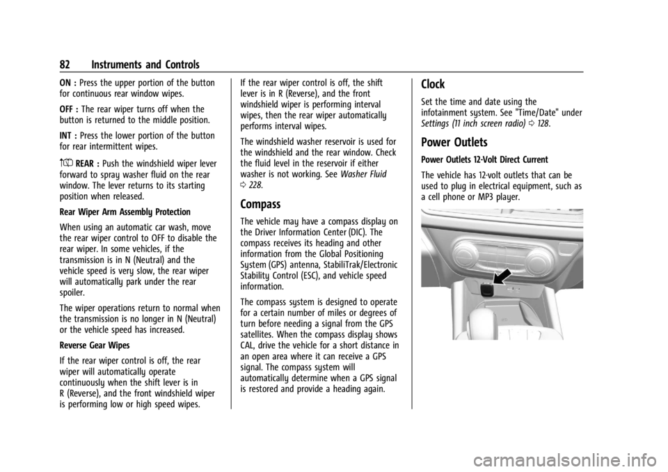 CHEVROLET TRAX 2024  Owners Manual Chevrolet TRAX Owner Manual (GMNA-Localizing-U.S./Canada/Mexico-
17041293) - 2024 - CRC - 12/2/22
82 Instruments and Controls
ON :Press the upper portion of the button
for continuous rear window wipes